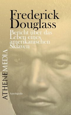 Bericht über das Leben eines amerikanischen Sklaven (eBook, ePUB) - Douglass, Frederick