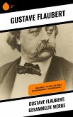 Gustave Flaubert: Gesammelte Werke (eBook, ePUB)