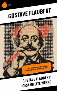 Cover Gustave Flaubert: Gesammelte Werke (eBook, ePUB)