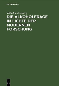 Die Alkoholfrage im Lichte der modernen Forschung (eBook, PDF) - Sternberg, Wilhelm