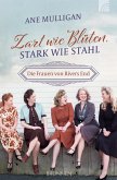 Zart wie Blüten, stark wie Stahl (eBook, ePUB)