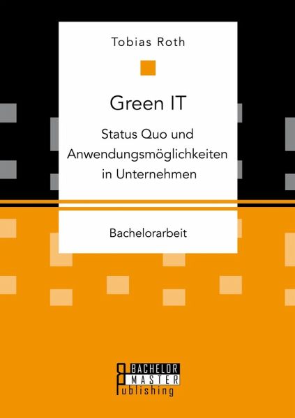 Green IT - Status Quo und Anwendungsmöglichkeiten in Unternehmen (eBook, PDF)