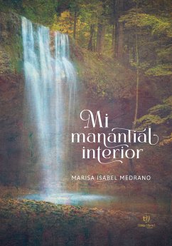 Mi manantial interior (eBook, ePUB) - Medrano, Marisa Isabel