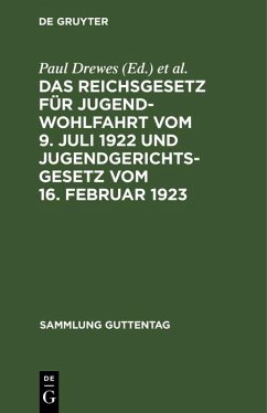 Das Reichsgesetz für Jugendwohlfahrt vom 9. Juli 1922 und Jugendgerichtsgesetz vom 16. Februar 1923 (eBook, PDF) Das Reichsgesetz für Jugendwohlfahrt vom 9. Juli 1922 und Jugendgerichtsgesetz vom 16. Februar 1923 (eBook, PDF)
