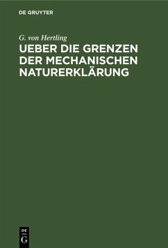 Ueber die Grenzen der mechanischen Naturerklärung (eBook, PDF) - Hertling, G. von