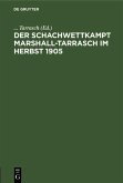 Der Schachwettkampt Marshall-Tarrasch im Herbst 1905 (eBook, PDF)