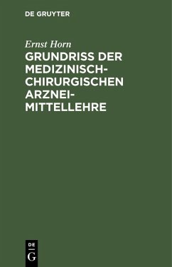 Grundriss der medizinisch-chirurgischen Arzneimittellehre (eBook, PDF) - Horn, Ernst