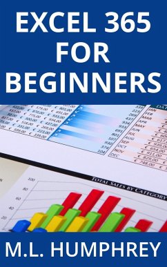Excel 365 for Beginners (Excel 365 Essentials, #1) (eBook, ePUB) - Humphrey, M. L.
