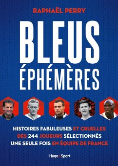 Cover Bleus éphémères - Histoires fabuleuses et cruelles des 244 joueurs sélectionnés une seule fois en éq (eBook, ePUB)