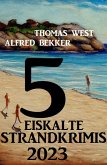 5 Eiskalte Strandkrimis 2023 (eBook, ePUB)