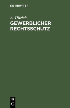 Gewerblicher Rechtsschutz (eBook, PDF) - Ullrich, A.