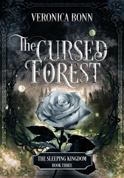 The Cursed Forest (The Sleeping Kingdom, #3) (eBook, ePUB) - Bonn, Veronica