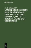 Lateinische Hymnen und Gesänge aus dem Mittelalter. Deutsch, unter Beibehaltung der Versmaße (eBook, PDF)