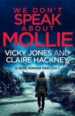 We Don't Speak About Mollie (eBook, ePUB) - Jones, Vicky; Hackney, Claire