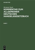 Hermann Staub: Kommentar zum Allgemeinen Deutschen Handelsgesetzbuch. Band 1 (eBook, PDF)