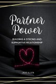 Partner Power: Building a Strong and Supportive Relationship (eBook, ePUB) Partner Power: Building a Strong and Supportive Relationship (eBook, ePUB)