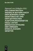 Das Dienstbotenwesen in Bayern nach dem Bürgerlichen Gesetzbuche und dem bayrischen Ausführungsgesetze hiezu unter Berücksichtigung der übrigen einschlägigen Gesetze (eBook, PDF)