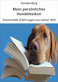 Mein persönliches Hundelexikon (eBook, ePUB) - Berg, Daniela