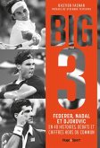 Federer, Nadal, Djokovic, l'histoire du Big 3 (eBook, ePUB)