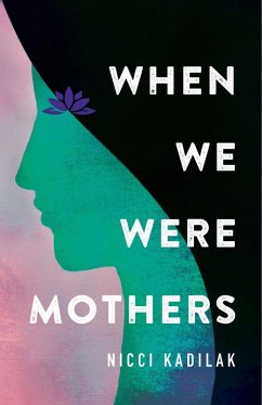 When We Were Mothers (eBook, ePUB) - Kadilak, Nicci