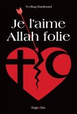 Je l'aime Allah folie (eBook, ePUB)