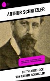 Die Theaterstücke von Arthur Schnitzler (eBook, ePUB)