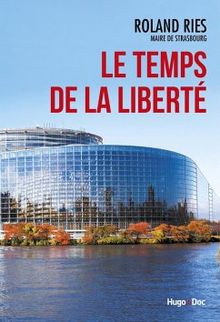 Le temps de la liberté (eBook, ePUB) - Picard, Olivier; Ries, Roland
