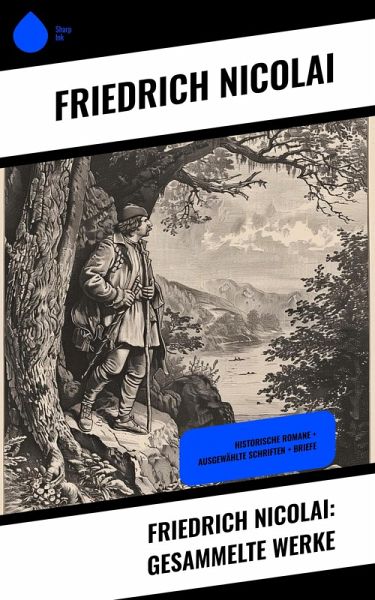 Friedrich Nicolai: Gesammelte Werke (eBook, ePUB) Friedrich Nicolai: Gesammelte Werke (eBook, ePUB)