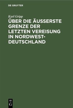 Über die äußerste Grenze der letzten Vereisung in Nordwest-Deutschland (eBook, PDF) - Gripp, Karl