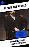 Henryk Sienkiewicz: Gesammelte Werke (eBook, ePUB)