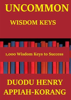 Uncommon Wisdom Keys (eBook, ePUB) - Appiahkorang, Henry Duodu