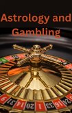 Astrology And Gambling (eBook, ePUB) Astrology And Gambling (eBook, ePUB)