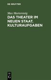 Das Theater im neuen Staat. Kulturaufgaben (eBook, PDF) Das Theater im neuen Staat. Kulturaufgaben (eBook, PDF)