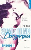 Reckless & Real Something dangerous Episode 1 - tome 1 (eBook, ePUB)