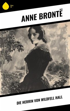 Die Herrin von Wildfell Hall (eBook, ePUB) - Brontë, Anne