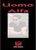 Uomo Alfa (eBook, ePUB) Uomo Alfa (eBook, ePUB)