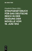 Strafgesetzbuch für das Deutsche Reich in der Fassung der Novelle vom 19. Juni 1912 (eBook, PDF)