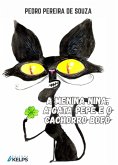 A MENINA NINA, A GATA PEPE E O CACHORRO BOFÓ (eBook, ePUB) A MENINA NINA, A GATA PEPE E O CACHORRO BOFÓ (eBook, ePUB)