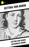 Bettina von Arnim: Gesammelte Werke (eBook, ePUB)