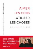 Aimer les gens, utiliser les choses - (Parce que l'inverse ne fonctionne jamais) (eBook, ePUB)