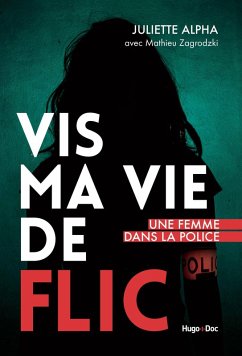 Vis ma vie de flic (eBook, ePUB) - Alpha, Juliette; Zagrodzki, Mathieu