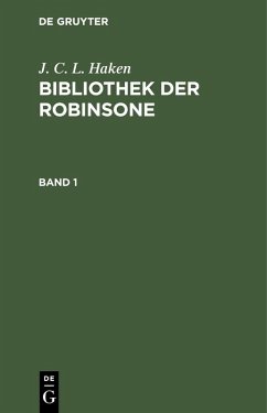 J. C. L. Haken: Bibliothek der Robinsone. Band 1 (eBook, PDF) - Haken, J. C. L.