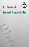 The Guide of Sexual Masculinity (eBook, ePUB)