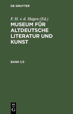 Museum für altdeutsche Literatur und Kunst. Band 1/2 (eBook, PDF)