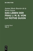 Jeanne Marie Bouvier de la Motte Guyon: Das Leben der Frau J. M. B. von la Mothe Guion. Teil 3 (eBook, PDF)