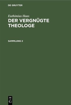 Euthimius Haas: Der vergnügte Theologe. Sammlung 2 (eBook, PDF) - Haas, Euthimius