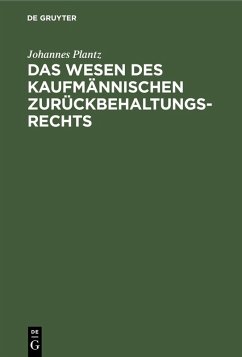 Das Wesen des kaufmännischen Zurückbehaltungsrechts (eBook, PDF) - Plantz, Johannes