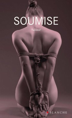 Soumise (eBook, ePUB) - Salome; Roy, Salomé