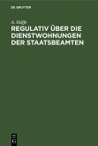 Regulativ über die Dienstwohnungen der Staatsbeamten (eBook, PDF)