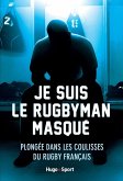 Je suis le rugbyman masqué (eBook, ePUB)